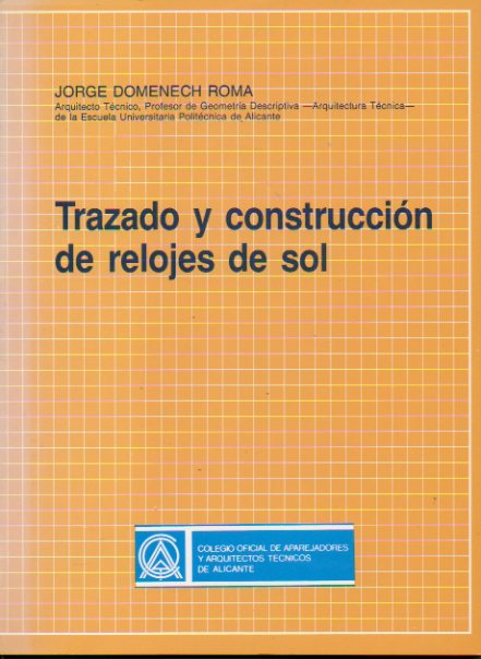 TRAZADO Y CONSTRUCCIN DE RELOJES DE SOL.