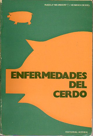 ENFERMEDADES DEL CERDO. Etiologa. Patogenia. Sntomas clnicos. Tratamiento. Profilaxis. 221 figs. en texto.