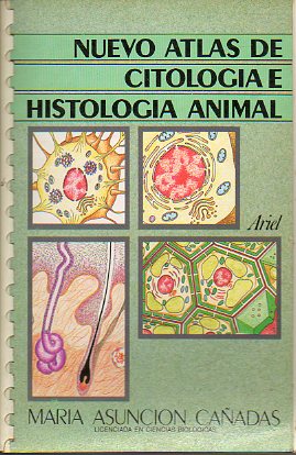 NUEVO ATLAS DE CITOLOGA E HISTOLOGA ANIMAL.