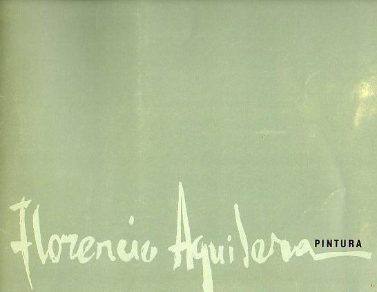FLORENCIO AGUILERA. PINTURA. Exposicin en Club 24 de Madrid, 28 de Noviembre de 1989 a 5 de Enero de 1990.