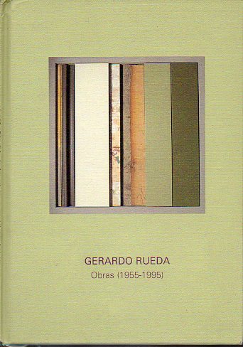 GERARDO RUEDA. OBRAS (1955-1995). Exposicin en la Sala Ams Salvador de Logroo, del 24 de Noviembre al 25 de Diciembre de 1995.