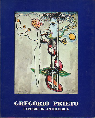 GREGORIO PRIETO. Exposicin Antolgica en las Salas de la Direccin General del Patrimonio Artstico, Archivos y Museos de Madrid. Marzo-Abril 1978.