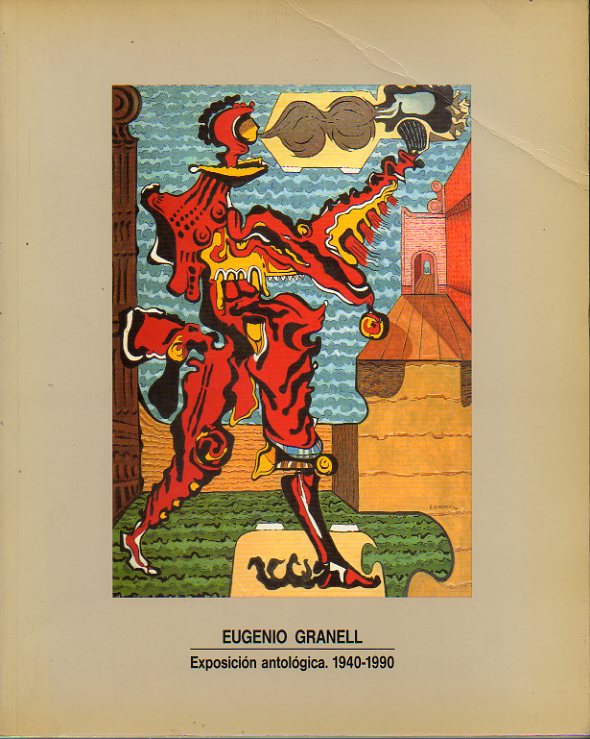 EUGENIO GRANELL. Exposicin Antolgica, 1940-1990. Salas de Exposiciones de la Comunidad de Madrid, Octubre 1990-Enero 1991. Textos de Edouard Jager,