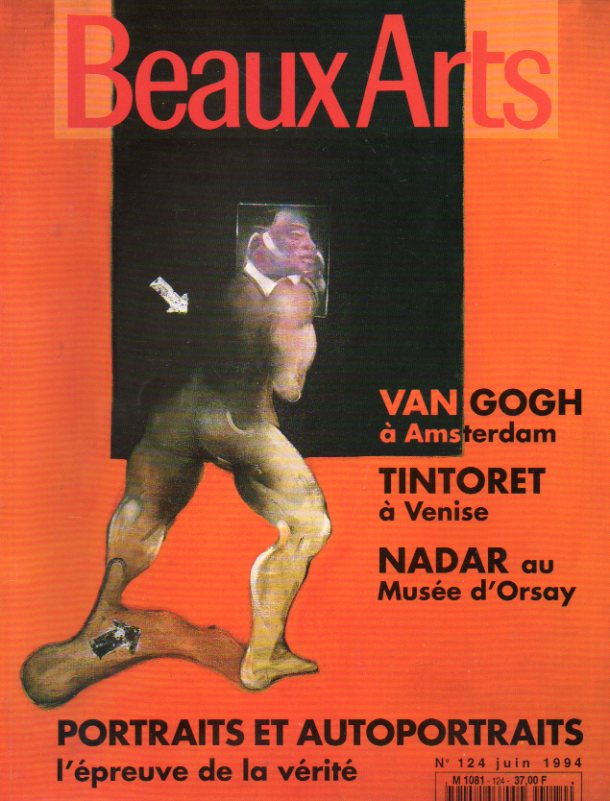 BEAUX ARTS. N 124. Portraits et autoportraits: lpreuve de la verit; Van Gogh  Amsterdam; Tintoret  Venise; Nadar au Quay dOrsay...