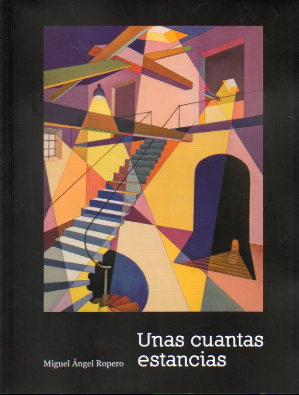 UNAS CUANTAS ESTANCIAS. Catlogo de la exposicin celebrada en la Sala Ams Salvador de Logroo del 15 de Diciembre de 2010 al 23 de Enero de 2011.