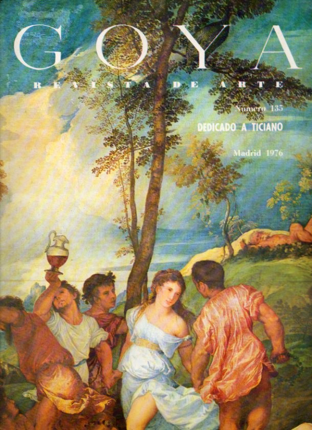 GOYA. Revista de Arte. N 135. DEDICADO A TICIANO. Jos Camn Aznar: Tiziano o la plenitud; Julin Gallego: El retrato en Tiziano; Pedro Fiori: Dibujo