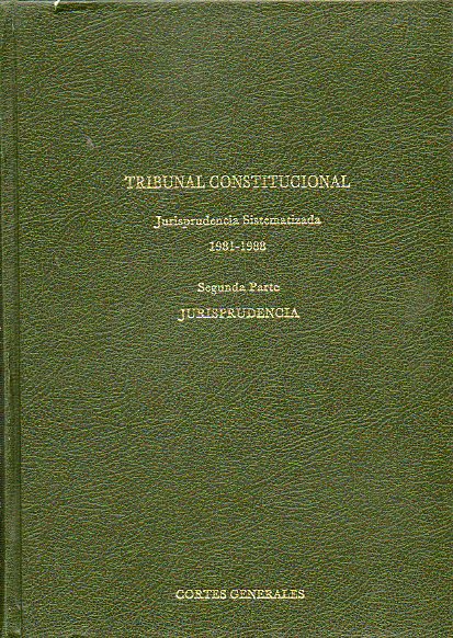 JURISPRUDENCIA SISTEMATIZADA, 1981-1988. Segunda Parte. JURISPRUDENCIA.