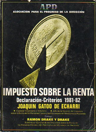 IMPUESTO SOBRE LA RENTA. Declaracin. Criterios 1981-1982.