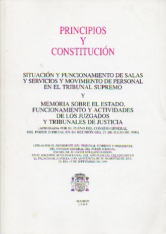 PRINCIPIOS Y CONSTITUCIN. SITUACIN Y FUNCIONAMIENTO DE LAS SALAS Y SERVICIOS Y MOVIMIENTO DE PERSONAL EN EL TRIBUNAL SUPREMO Y MEMORIA SOBRE EL ESTA