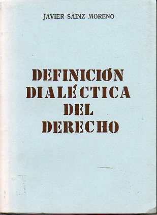 DEFINICIN DIALCTICA DEL DERECHO. 1 edicin de 2.000 ejemplares.