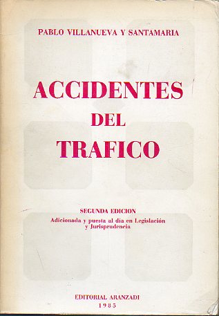ACCIDENTES DEL TRFICO. 2 edicin, adicionada y puesta al da en Legislacin y Jurisprudencia.