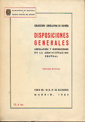 COLECCIN LEGISLATIVA DE ESPAA. DISPOSICIONES GENERALES. LEGISLACIN Y DISPOSICIONES DE LA ADMINISTRACIN CENTRAL. Edicicin Oficial. Tomo 192 - 16 a