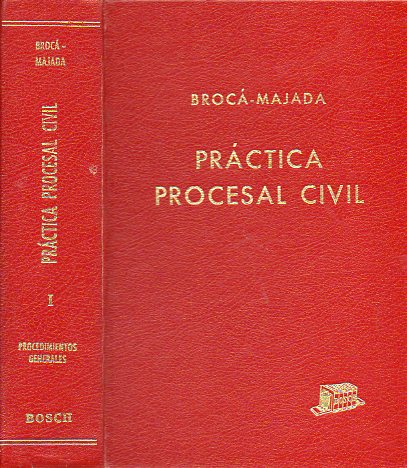 PRCTICA PROCESAL CIVIL. Adaptada a la Ley de Enjuiciamiento Civil y dems disposiciones civiles y procesales complementarias. Textos Legales. Comenta