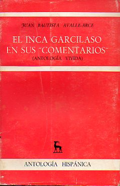 EL INCA GARCILASO EN SUS COMENTARIOS. Antologa vivida.