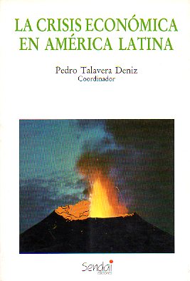 LA CRISIS ECONMICA EN AMRICA LATINA. Una dcada perdida para el desarrollo.