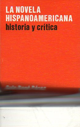 LA NOVELA HISPANOAMERICANA. HISTORIA Y CRTICA. 2 ed.