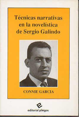 TCNICAS NARRATIVAS EN LA NOVELSTICA DE SERGIO GALINDO.