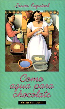 COMO AGUA PARA CHOCOLATE. Novela de entregas mensuales con recetas, amores y remedios caseros.