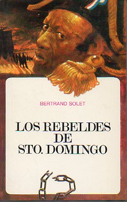 LOS REBELDES DE STO. DOMINGO. Novela.