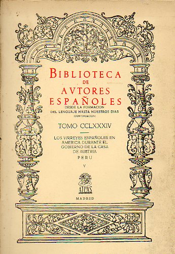 LOS VIRREYES ESPAOLES EN AMRICA DURANTE EL GOBIERNO DE LA CASA DE AUSTRIA. PER. Vol. 5. Audiencia de Lima (1662-1664); Baltasar de la Cueva Enrque