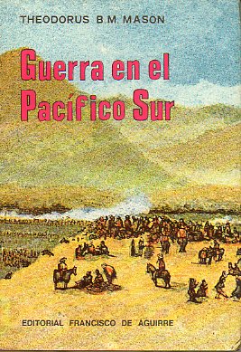 LA GUERRA EN EL PACFICO SUR. 1 edic. en castellano.