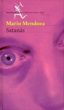 SATANS. Premio Biblioteca Breve 2002. 1 edicin.