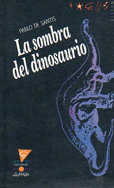 LA SOMBRA DEL DINOSAURIO. Vietas de Fabin Slongo.