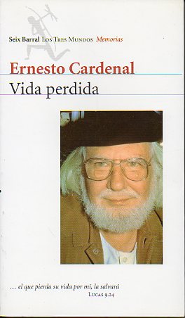 VIDA PERDIDA. Primera Parte. Reconocimientos. Vuelo. Muchachas en flor. Otroas tierras, otros climas. Mi Hora Cero. Escalando el monte. El noviciado.