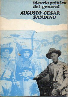 IDEARIO POLTICO DEL GENERAL CSAR AUGUSTO SANDINO.