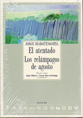 EL ATENTADO / LOS RELMPAGOS DE AGOSTO. Edicin crtica de Juan Villoro y Vctor Daz Arciniega.