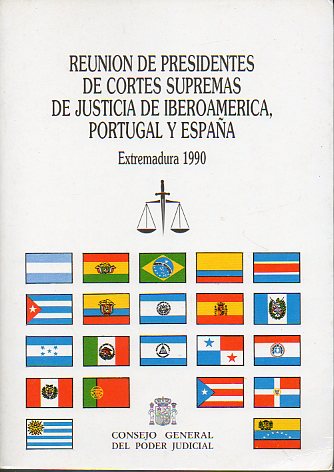 REUNIN DE PRESIDENTES DE CORTES SUPREMAS DE JUSTICIA DE IBEROAMRICA, PORTUGAL Y ESPAA. Extremadura, 1990. 22 ponencias.