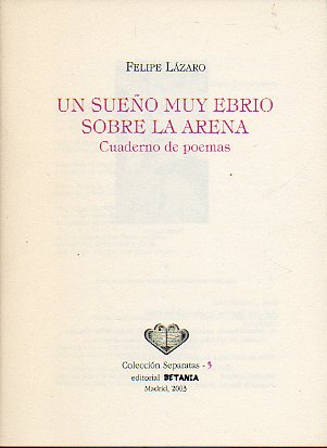 UN SUEO MUY EBRIO SOBRE LA ARENA. Cuiaderno de poemas.