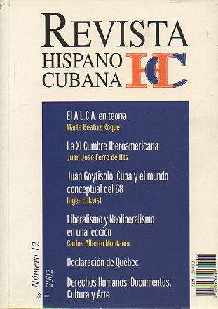 REVISTA HISPANO-CUBANA. N 12. Martha Beatriz Roqu: EL A.L.C.A. EN TEORA. Inger Enkvist: JUAN GOYTISOLO, CUBA Y EL MUNDO CONCEPTUAL DEL 68. Carlos A