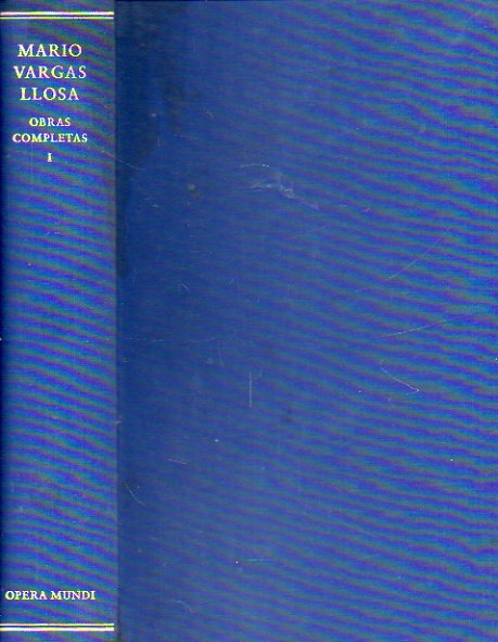 OBRAS COMPLETAS. Vol. I.NARRACIONES Y NOVELAS (1959-1967). Los Jefes. El desafo. El hermano menor. Da domingo. Un visitante. El abuelo. La ciudad y