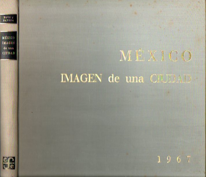 MXICO. IMAGEN DE UNA CIUDAD. Fotografas de Pedro Bayona. 1 edicin de 5.000 ejemplares.