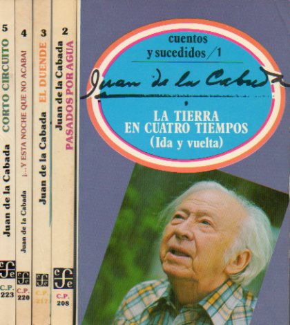 CUENTOS Y SUCEDIDOS. 5 vols. 1. LA TIERRA EN CUATRO TIEMPOS (IDA Y VUELTA). 2. PASADOS POR AGUA. 3. EL DUENDE. 4. ...Y ESTA NOCHE QUE NO ACABA! 5. CO