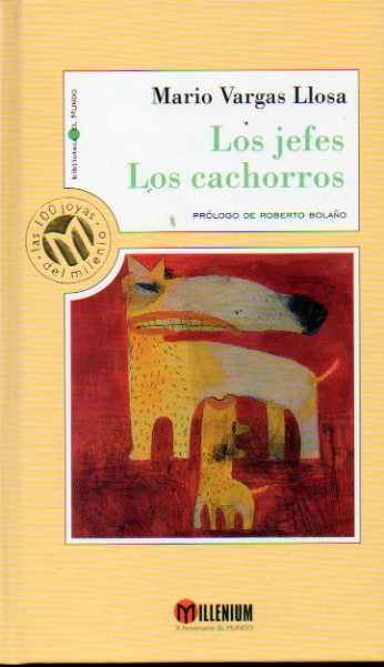 LOS JEFES / LOS CACHORROS. Prlogo de Roberto Bolao.