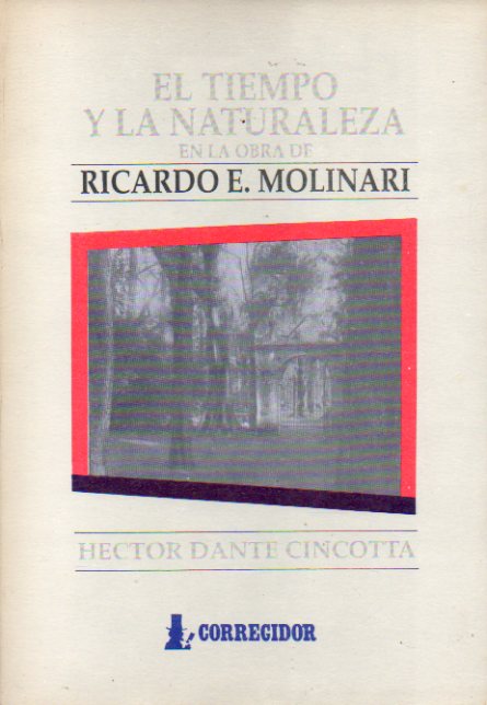 EL TIEMPO Y LA NATURALEZA EN LA OBRA DE RICARDO E. MOLINARI.