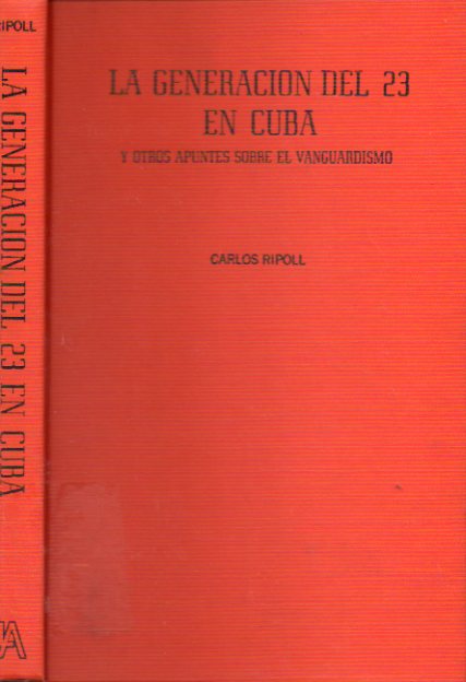 LA GENERACIN DEL 23 EN CUBA Y OTROS APUNTES SOBRE EL VANGUARDISMO.