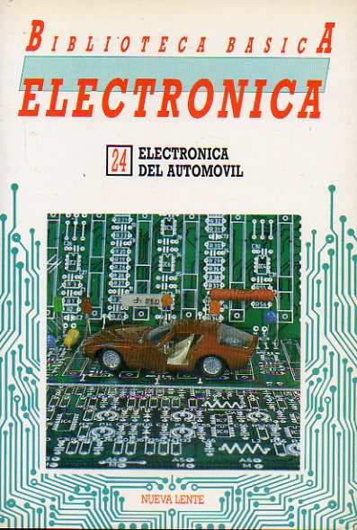 BIBLIOTECA BSICA DE LA ELECTRNICA. Vol. 24. ELECTRNICA DEL AUTOMVIL.