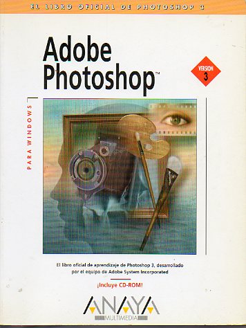 ADOBE PHOTOSHOP PARA WINDOWS. VERSIN 3. El libro oficial de Photoshop 3. Sin CD Rom.