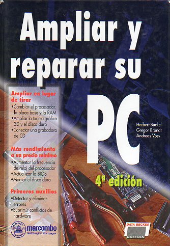 AMPLIAR Y REPARAR SU PC. 4 ed.