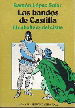 LOS BANDOS DE CASTILLA. EL CABALLERO DEL CISNE.