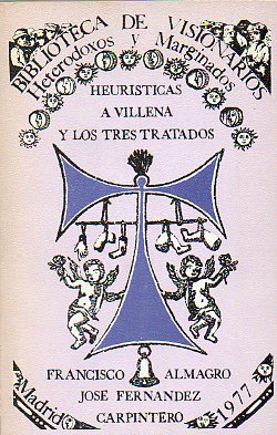 HEURSTICAS A VILLENA Y LOS TRES TRATADOS. Tratado de la fascinacin. Tratado de la consolacin. Tratado de la lepra.