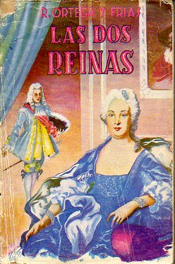 LAS DOS REINAS. Novela Histrica.