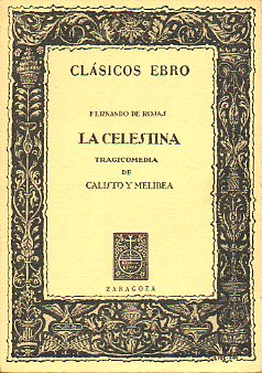 LA CELESTINA. Trgaicomedia de Calisto y Melibea.