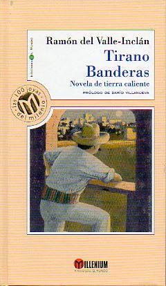 TIRANO BANDERAS. Novela de tierra caliente.