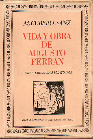 VIDA Y OBRA DE AUGUSTO FERRN. Premio menndez Pelayo 1962.