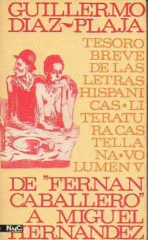 TESORO BREVE DE LAS LETRAS HISPNICAS. Serie Castellana V. De Fernn Caballero a Miguel Hernndez.