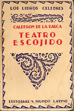 TEATRO ESCOJIDO. EL MGICO PRODIGIOSO / LA VIDA ES SUEO / EL ALCADE DE ZALAMEA / EL MDICO DE SU HONRA.